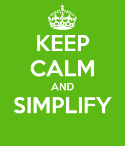 keep calm simplify your life